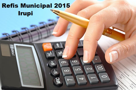 Prefeitura de Irupi lança o Refis Municipal 2015