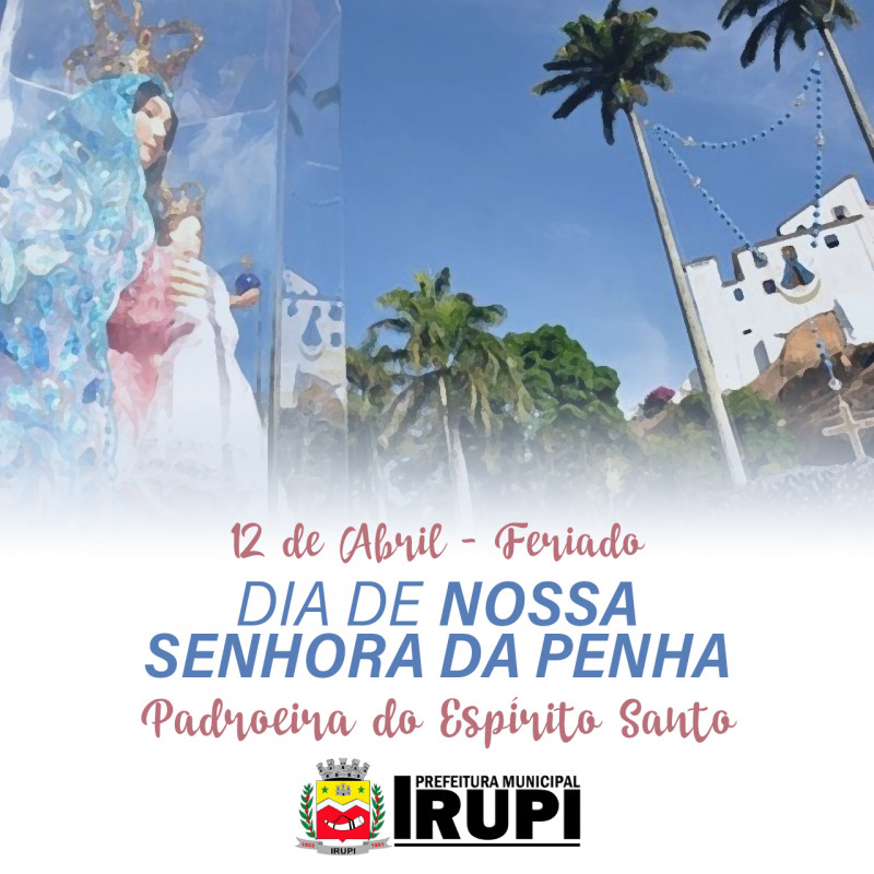 Feriado Estadual – 12 de Abril – Dia de Nossa Senhora da Penha