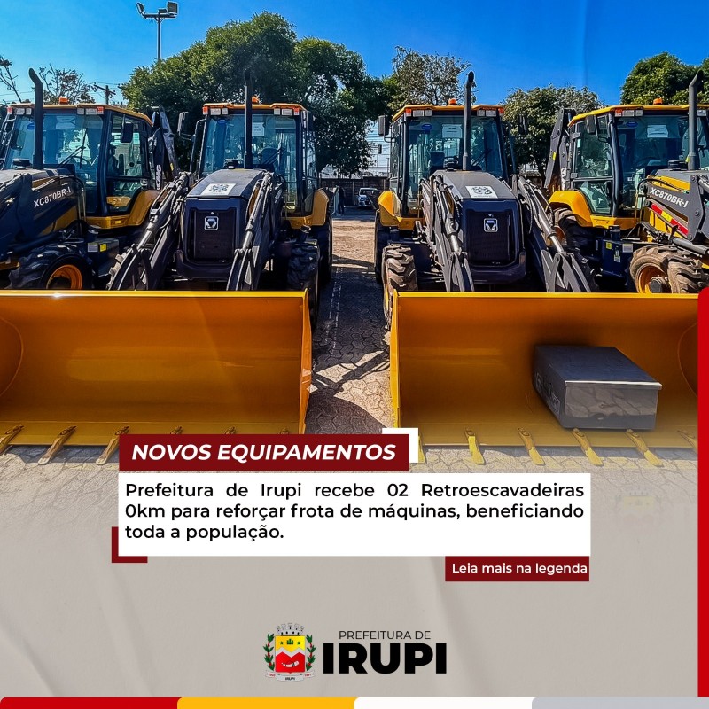 Prefeitura de Irupi recebe doação de Retroescavadeiras 0km para reforçar frota de máquinas, beneficiando toda a população