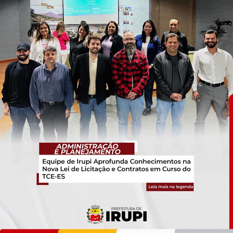 Equipe de Irupi aprofunda conhecimento na nova lei de licitação e contratos em Cursos do TCE - ES