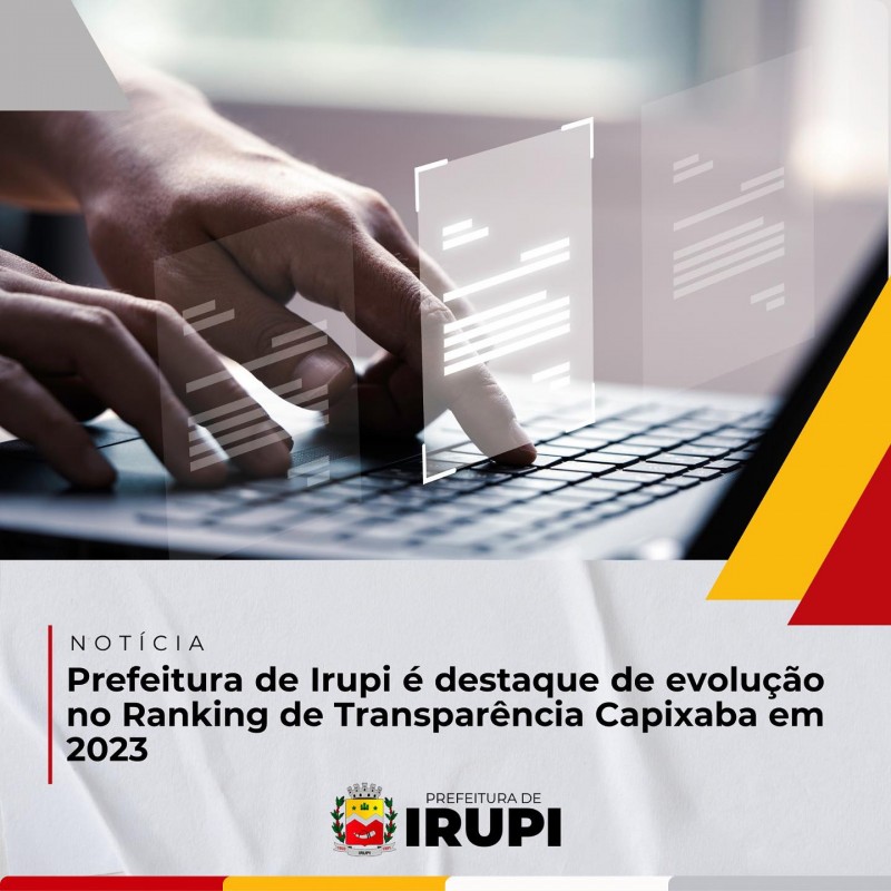 Prefeitura de Irupi alcança destaque no ranking de Transparência do Espírito Santo 2023