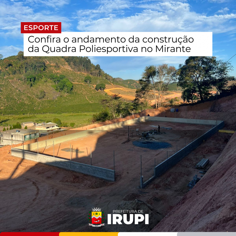 Confira o andamento da construção da Quadra Poliesportiva no Mirante
