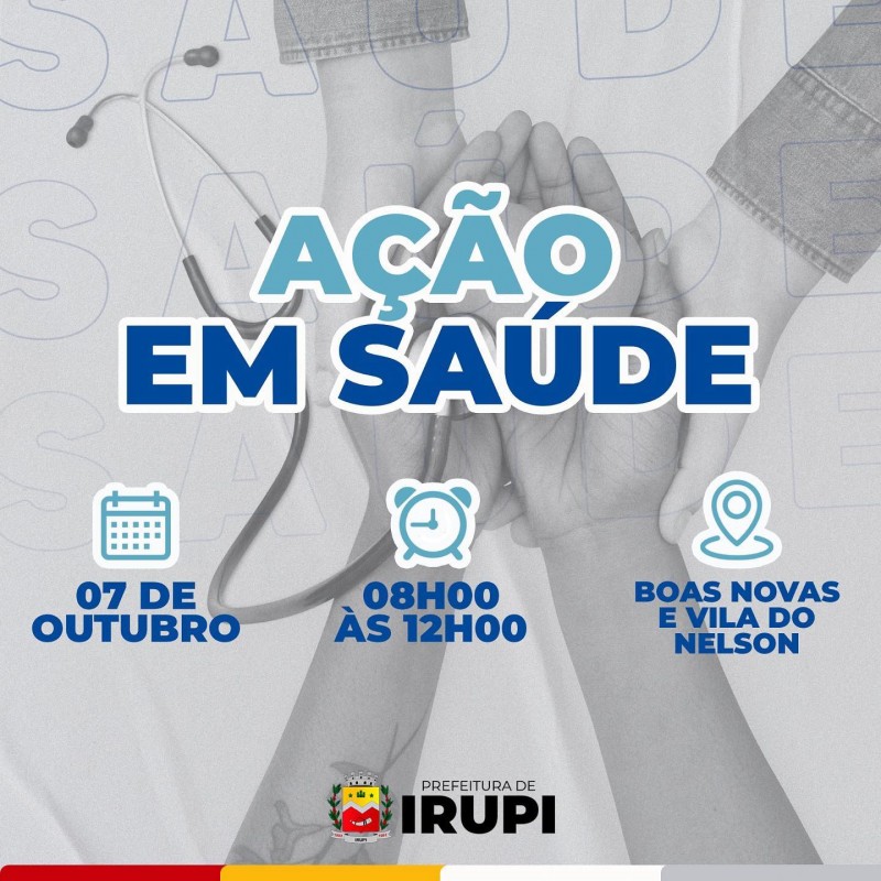 Ação em Saúde: dia 07 de Outubro Na Vila do Nelson e Boas Novas