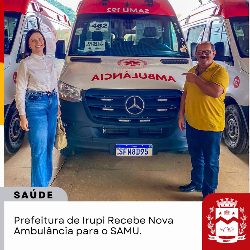 Prefeitura de Irupi recebe nova ambulância para o Samu
