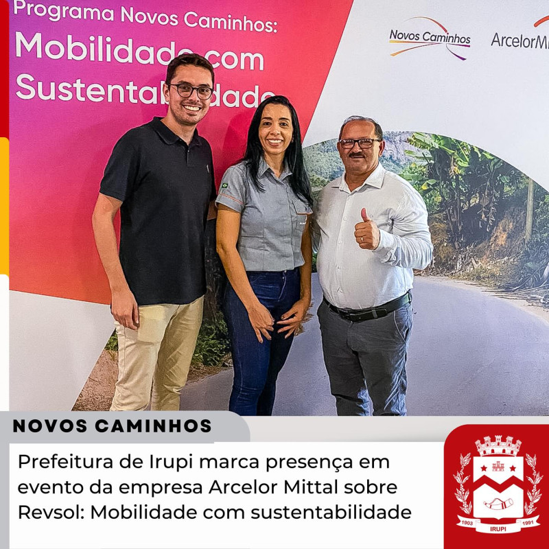 Prefeitura de Irupi marca presença em evento da empresa Arcelor Mittal sobre Revsol