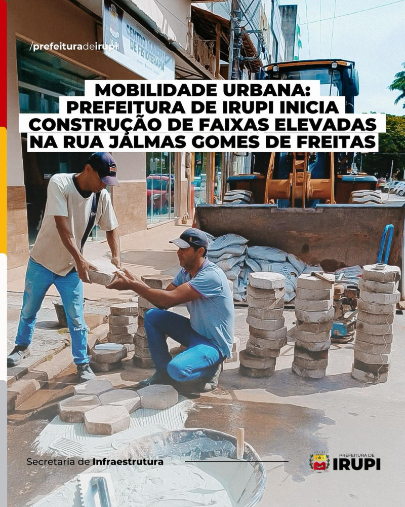 Mobilidade Urbana: Prefeitura de Irupi inicia construção de faixas elevadas na rua Jalma Gomes de Freitas