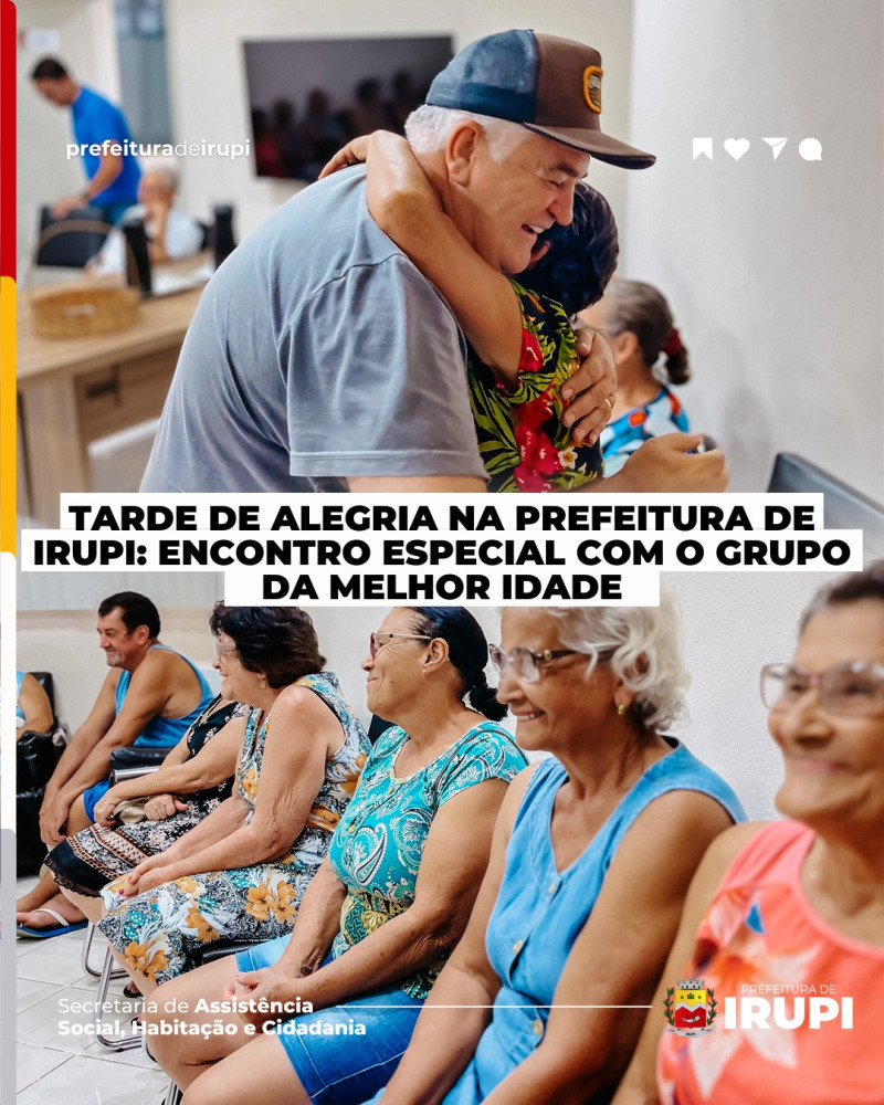 Tarde de alegria na Prefeitura de Irupi: encontro especial com o grupo da melhor idade