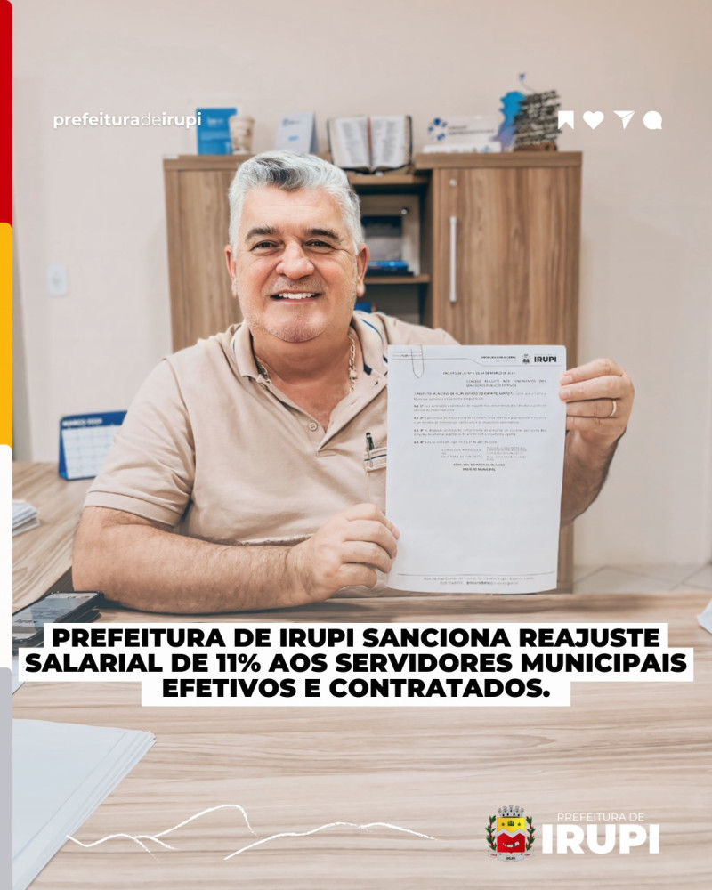 Prefeitura de Irupi sanciona reajuste salarial de 11% aos servidores municipais efetivos e contratados.