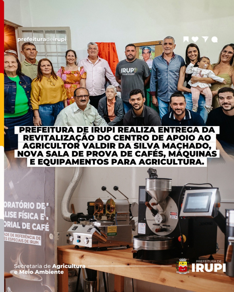 Prefeitura de Irupi realiza entrega da revitalização do centro de apoio ao Agricultor e nova sala de prova de cafés