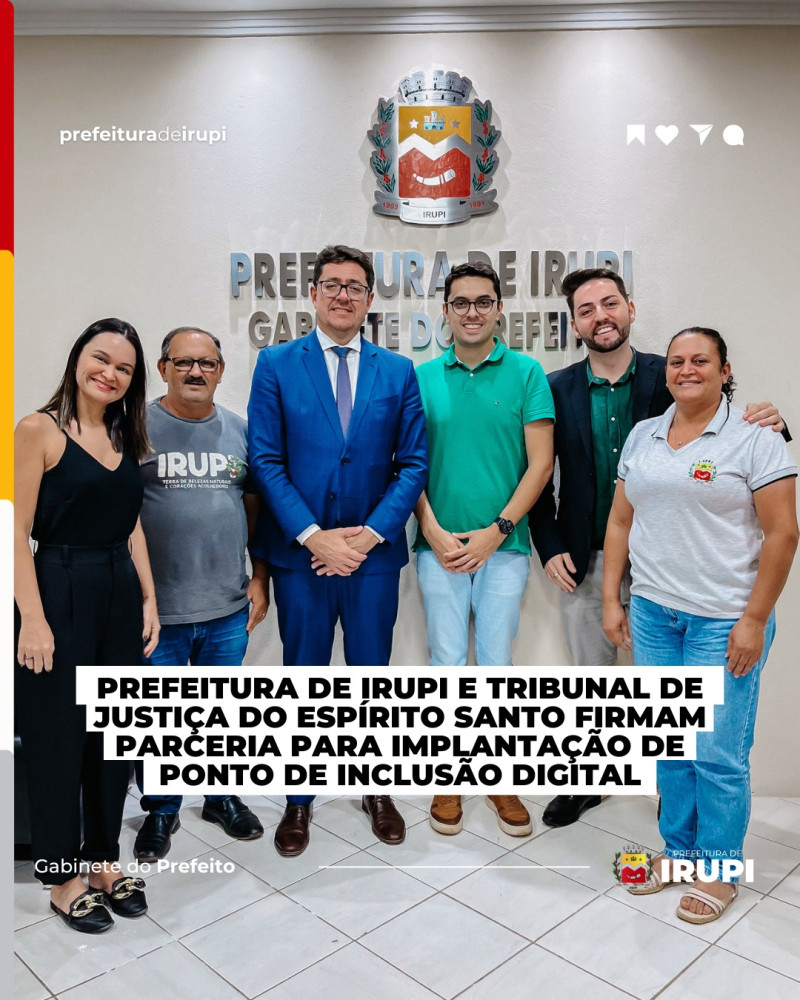 Prefeitura de Irupi e Tribunal de Justiça do Espírito Santo firmam parceria para implantação de Ponto de Inclusão Digital - PID