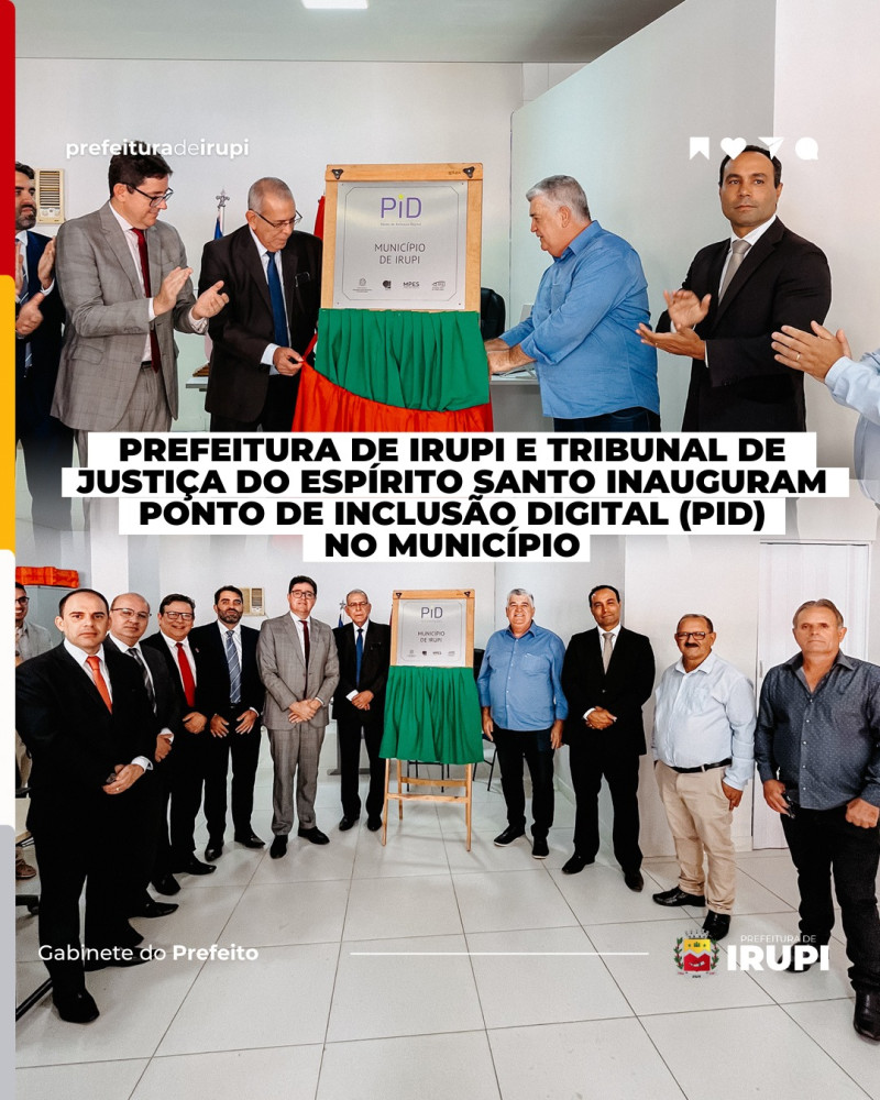 Prefeitura de Irupi e Tribunal de Justiça do Espírito Santo inauguram Ponto de Inclusão Digital (PID) no município