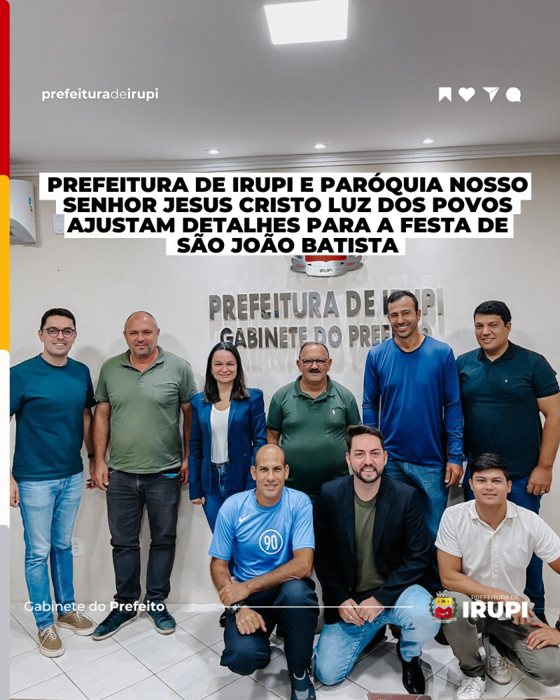 Prefeitura de Irupi e Paróquia Nosso Senhor Jesus Cristo Luz dos Povos ajustam detalhes para a festa de São João Batista