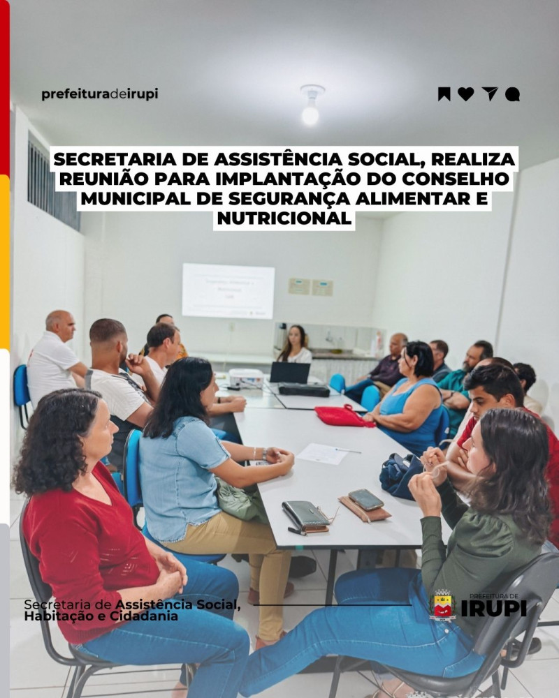 Secretaria de Assistência Social, realiza Reunião para Implantação do Conselho de Segurança Alimentar e Nutricional