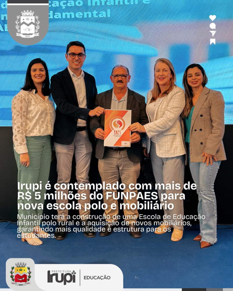 Irupi é contemplado com mais de R$ 5 milhões do FUNPAES para nova escola polo e mobiliário